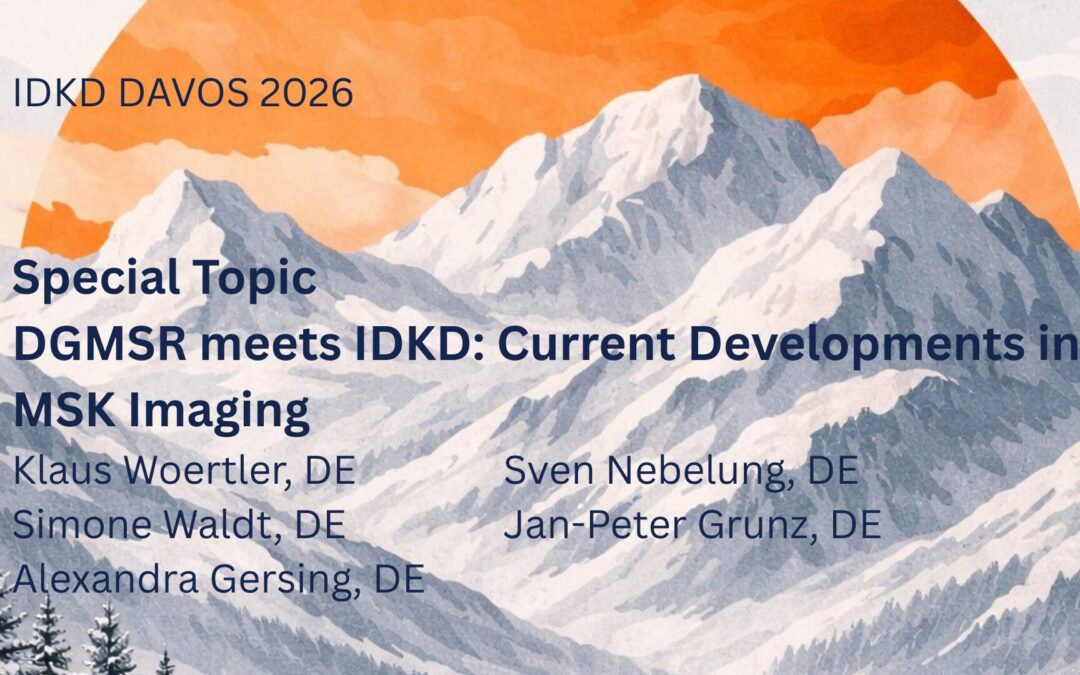 IDKD Davos 2026 – Special Topic DGMSR meets IDKD Current Developments in MSK Imaging